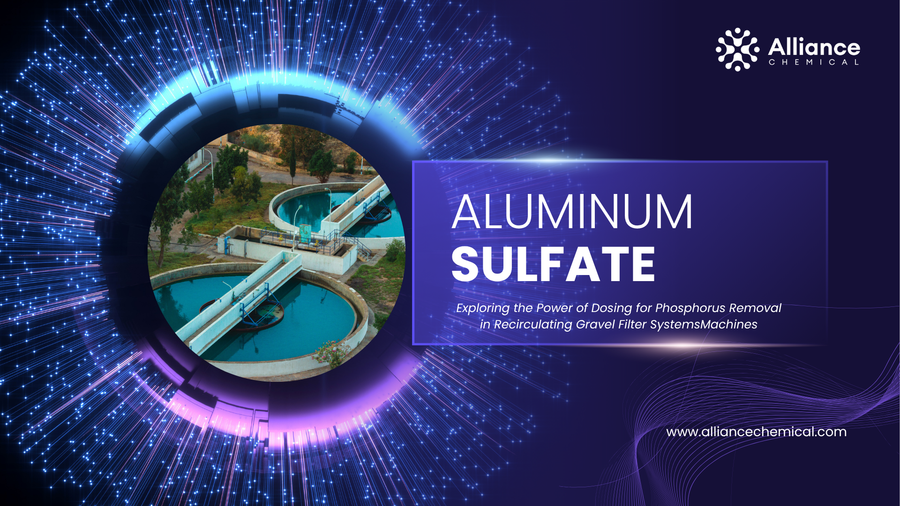 Aluminum Sulfate Dosing for Phosphorus Removal in Recirculating Gravel Filter Systems — Alliance Chemical