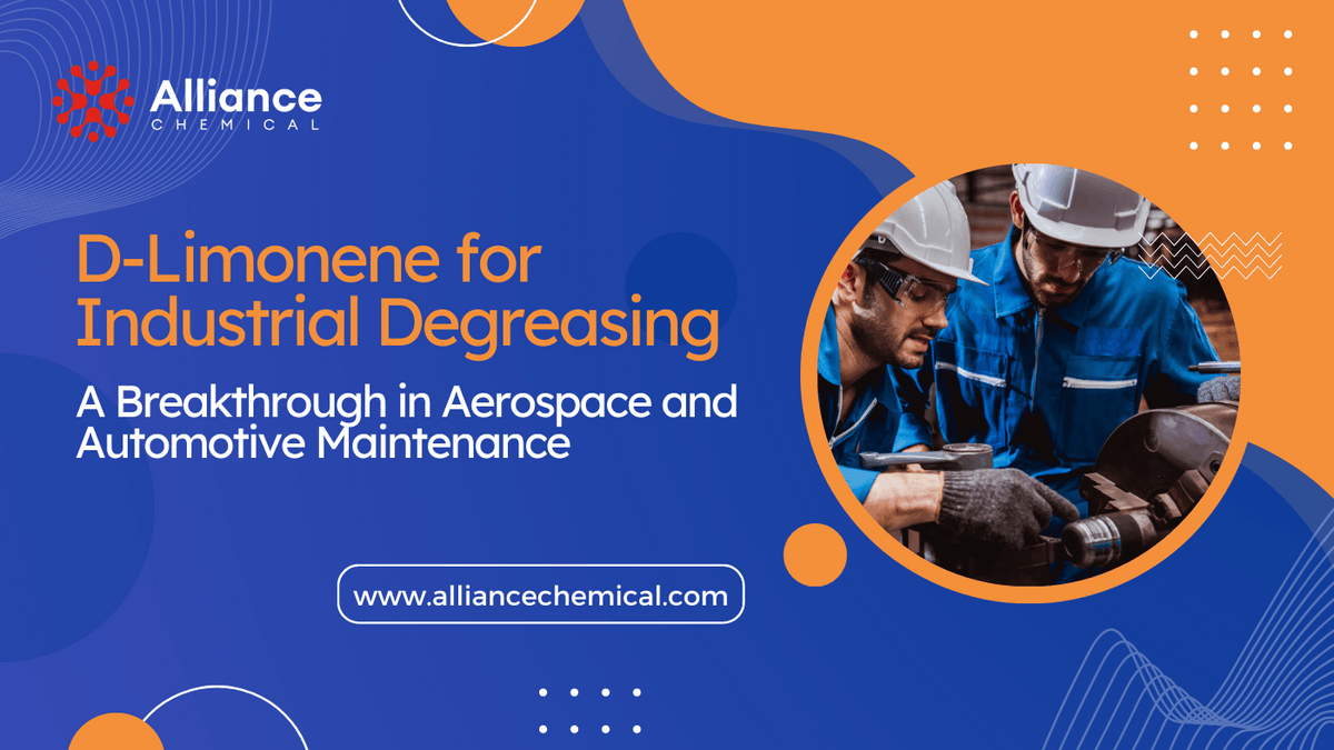 D-Limonene for Industrial Degreasing: A Breakthrough in Aerospace and Automotive Maintenance — Alliance Chemical