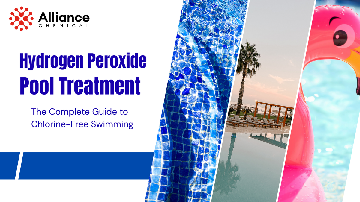 Hydrogen Peroxide Pool Treatment: The Complete Guide to Chlorine-Free Swimming — Alliance Chemical