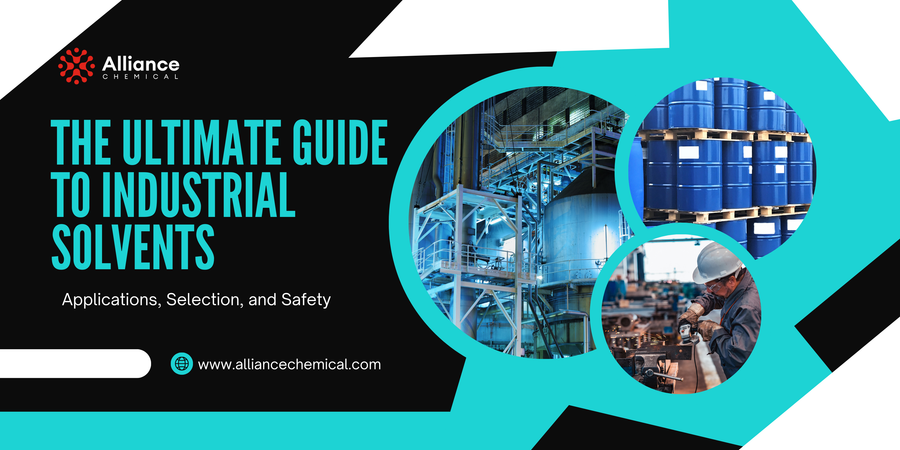 The Ultimate Guide to Industrial Solvents: Applications, Selection, and Safety — Alliance Chemical
