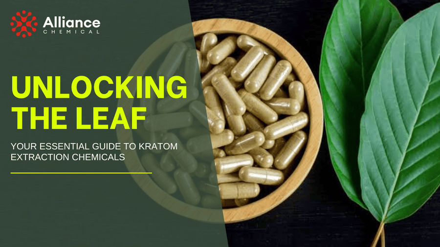 Unlocking the Leaf: Your Essential Guide to Kratom Extraction Chemicals — Alliance Chemical