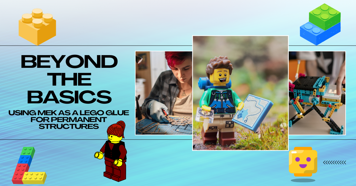 Beyond the Basics: Using MEK as a LEGO Glue for Permanent Structures — Alliance Chemical