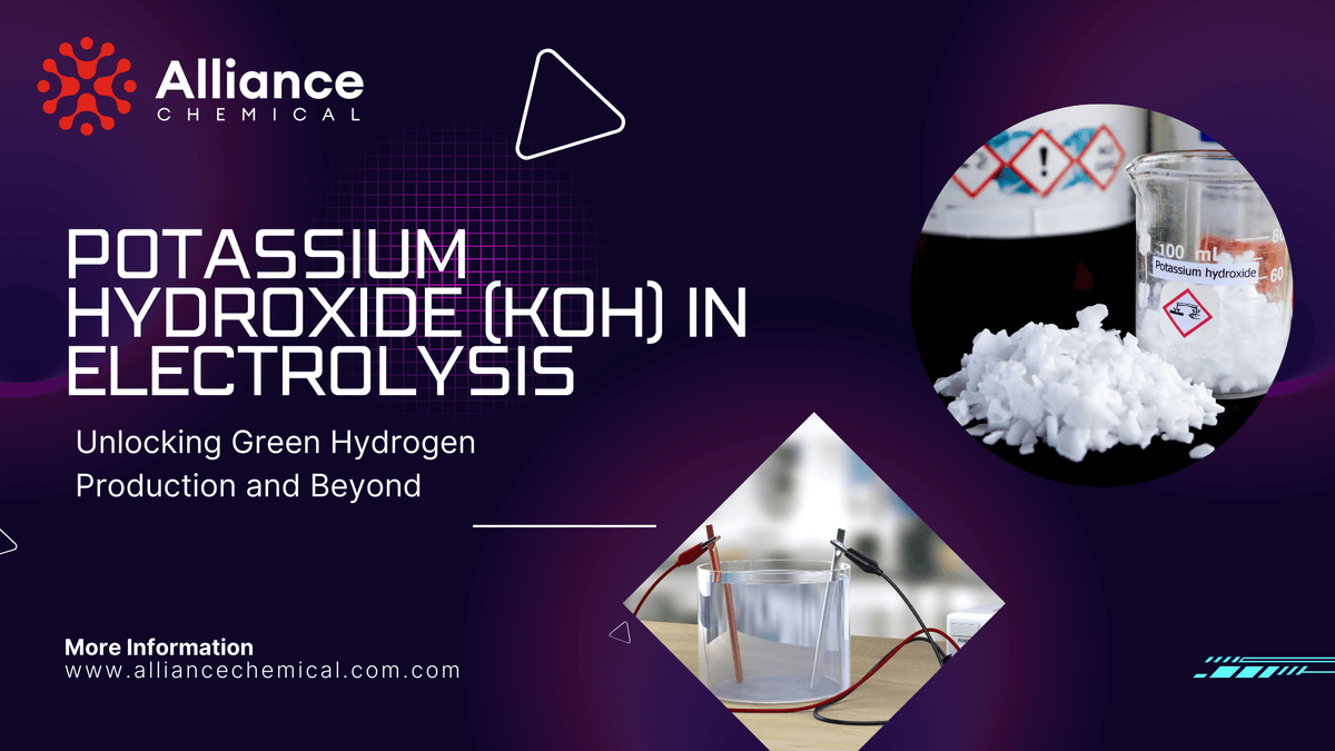 Potassium Hydroxide (KOH) in Electrolysis: Unlocking Green Hydrogen Production and Beyond — Alliance Chemical
