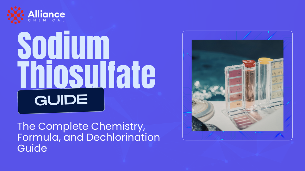 Sodium Thiosulfate: The Complete Chemistry, Formula, and Dechlorination Guide — Alliance Chemical