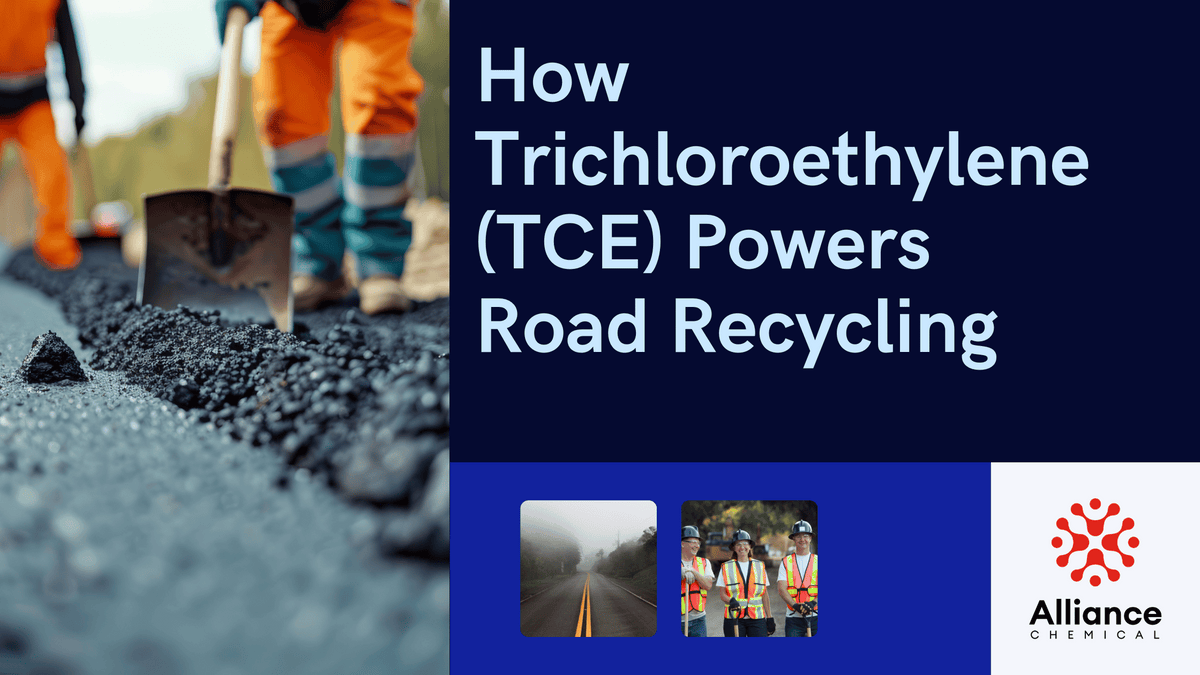 How Trichloroethylene (TCE) Powers Road Recycling: A Key Ingredient in Sustainable Pavement Reclamation" — Alliance Chemical