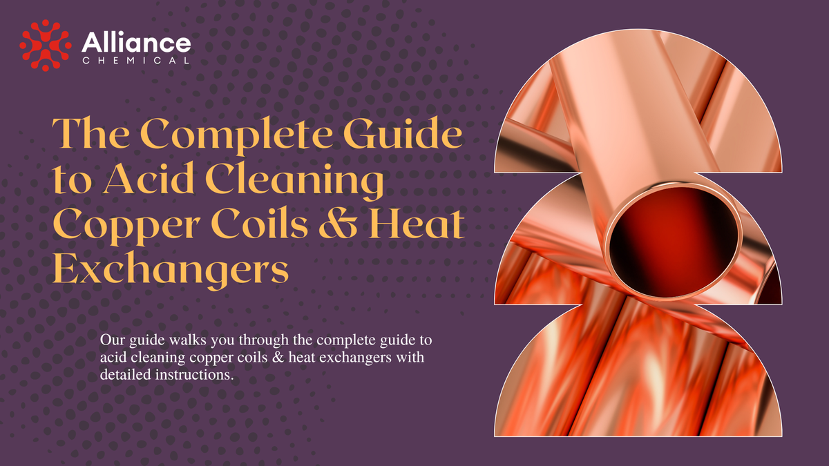 The Complete Guide to Acid Cleaning Copper Coils & Heat Exchangers Blog Banner