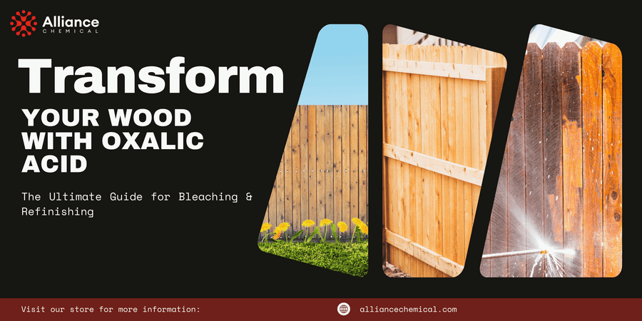 Transform Your Wood with Oxalic Acid: The Ultimate Guide for Bleaching & Refinishing — Alliance Chemical