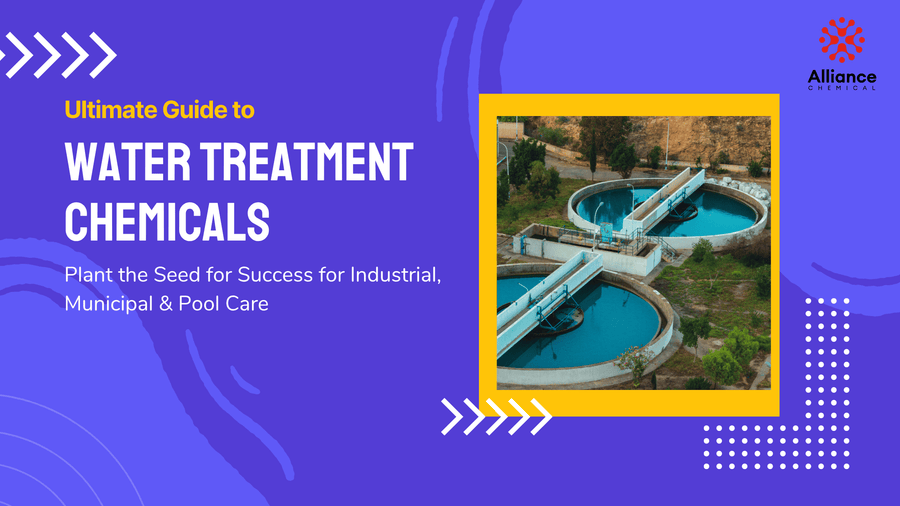 Ultimate Guide to Water Treatment Chemicals: Industrial, Municipal & Pool Care — Alliance Chemical
