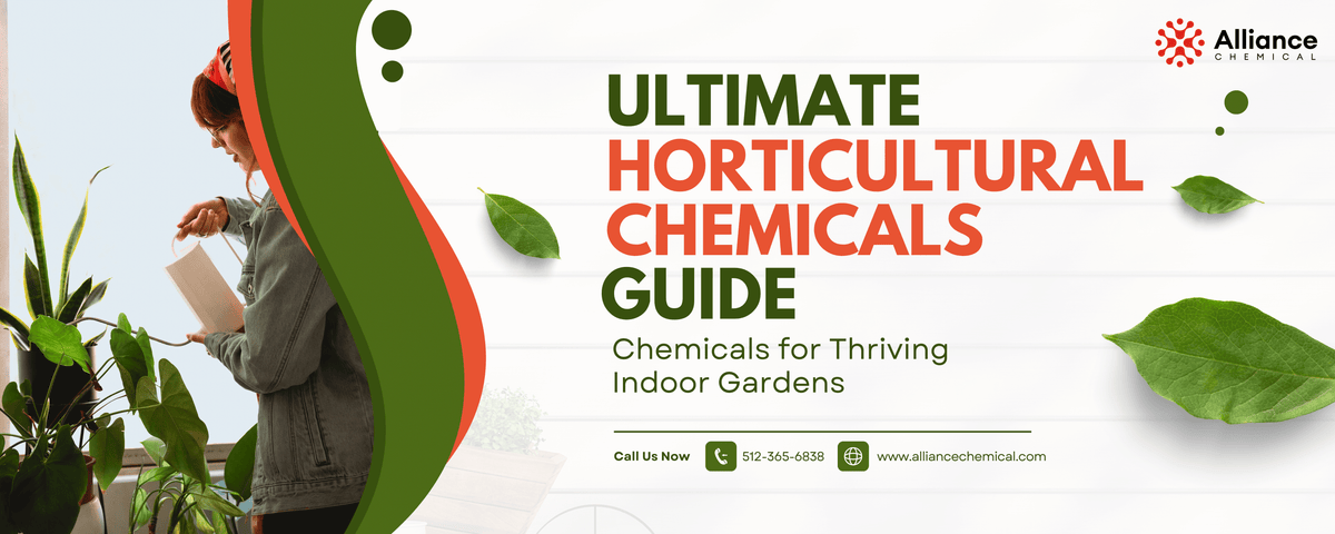The Ultimate Horticultural Chemicals Guide: Chemicals for Thriving Gardens — Alliance Chemical