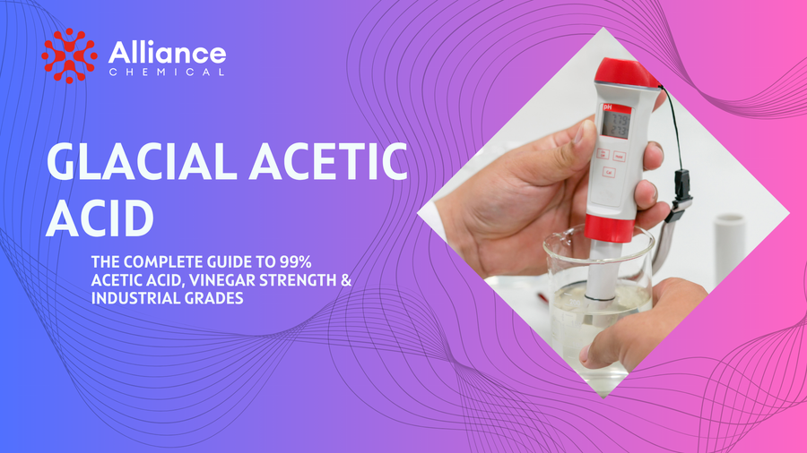 Glacial Acetic Acid: The Complete Guide to 99% Acetic Acid, Vinegar Strength and Industrial Grades. Alliance Chemical branded cover featuring a hand holding a digital pH meter in a beaker.