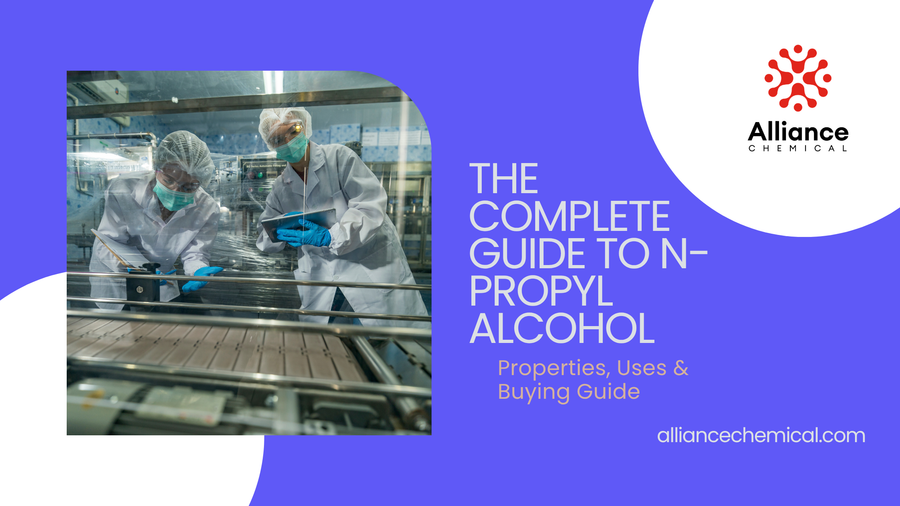 The Complete Guide to N-Propyl Alcohol (1-Propanol): Properties, Uses & Buying Guide — Alliance Chemical