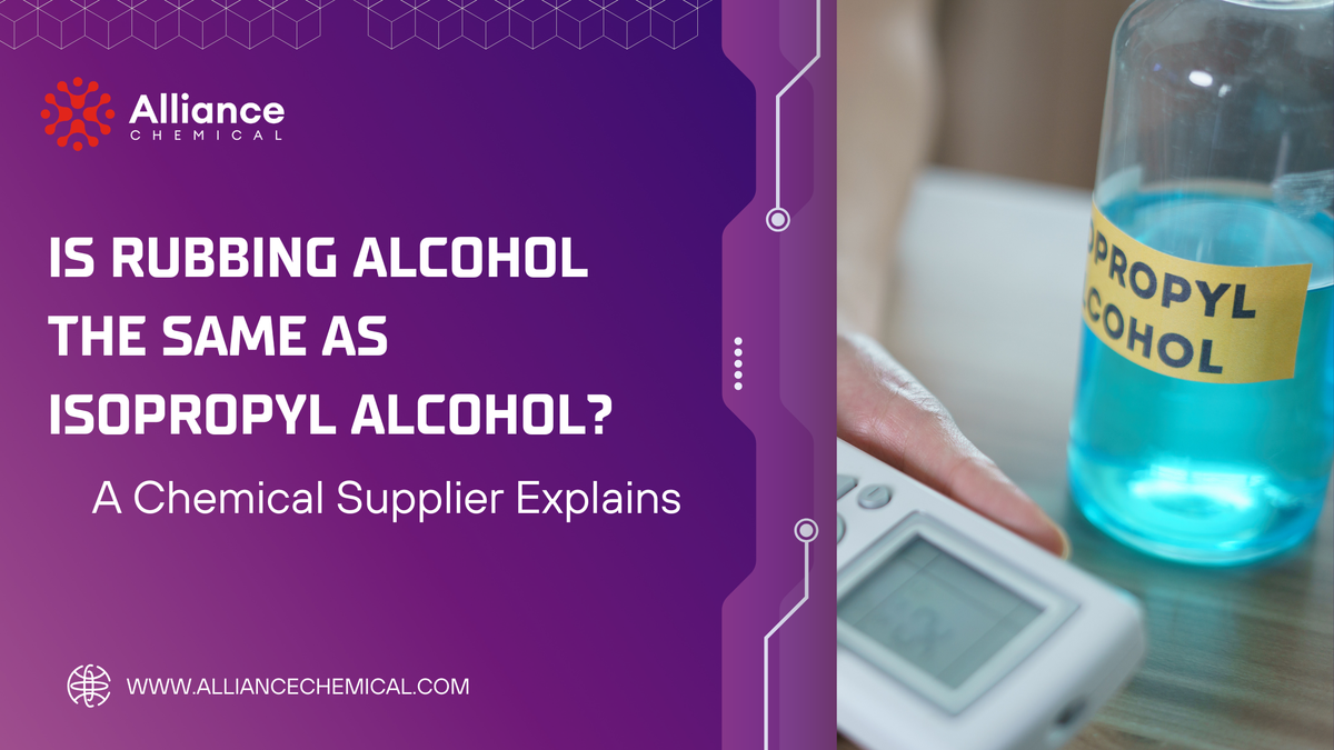 Is Rubbing Alcohol the Same as Isopropyl Alcohol? A Chemical Supplier Explains